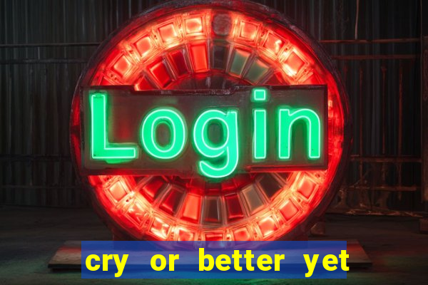cry or better yet beg manhwa pt br